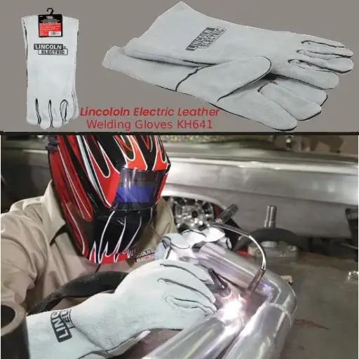 Why Welding Accessories Are Non-Negotiable: Best, Safest Gloves & Caps for Electric and Gas Welding (2026) 7 Lincoln Electric KH641 leather welding accessories gloves with a long gauntlet cuff for oxy fuel and torch heat protection